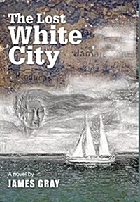 The Lost White City (Hardcover)