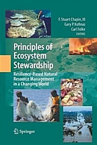Principles of Ecosystem Stewardship: Resilience-Based Natural Resource Management in a Changing World (Paperback, 2009)