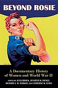 Beyond Rosie: A Documentary History of Women and World War II (Hardcover)