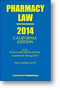 Pharmacy Law: California Edition: Rules and Regulations (Paperback, 2014)