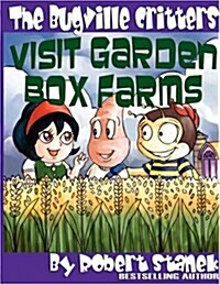 The Bugville Critters Visit Garden Box Farms: Buster Bees Adventures Series #4, The Bugville Critters (Paperback, 3, Deluxe)