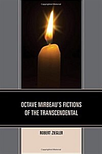 Octave Mirbeaus Fictions of the Transcendental (Hardcover)