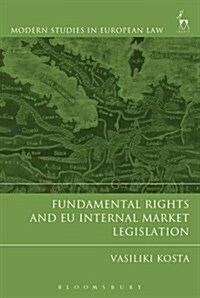 Fundamental Rights in Eu Internal Market Legislation (Hardcover)