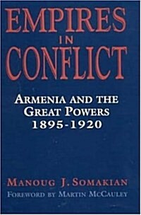 Empires in Conflict : Armenia and the Great Powers, 1912-20 (Hardcover)
