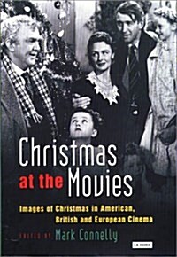 Christmas at the Movies : Images of Christmas in American, British and European Cinema (Hardcover)