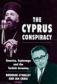 The Cyprus Conspiracy: America, Espionage and the Turkish Invasion (Hardcover)