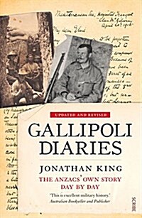 Gallipoli Diaries: The Anzacs Own Story, Day by Day (Paperback)