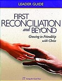 First Reconciliation and Beyond Leaders Guide: Growing in Friendship with Christ (Paperback)
