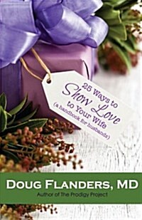 25 Ways to Show Love to Your Wife: A Handbook for Husbands (Paperback)