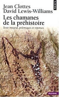 Chamanes de La PRHistoire. Transe Et Magie Dans Les Grottes Ornes. Texte Intgral, Polmique Et RPonses(les) (Paperback)
