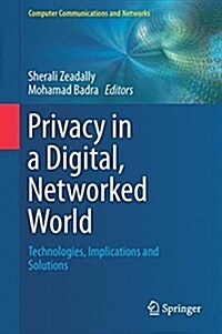 Privacy in a Digital, Networked World: Technologies, Implications and Solutions (Hardcover, 2015)