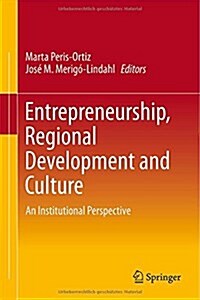 Entrepreneurship, Regional Development and Culture: An Institutional Perspective (Hardcover, 2015)