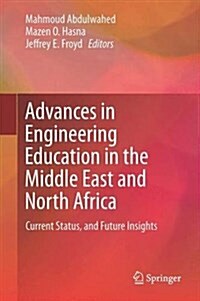 Advances in Engineering Education in the Middle East and North Africa: Current Status, and Future Insights (Hardcover, 2016)