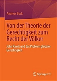 Von Der Theorie Der Gerechtigkeit Zum Recht Der V?ker: John Rawls Und Das Problem Globaler Gerechtigkeit (Paperback, 1. Aufl. 2020)