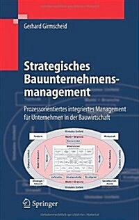 Strategisches Bauunternehmensmanagement: Prozessorientiertes Integriertes Management Fa1/4r Unternehmen in Der Bauwirtschaft (Hardcover)