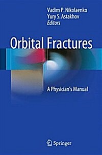 Orbital Fractures: A Physicians Manual (Hardcover, 2015)