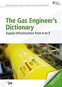 The Gas Engineers Dictionary: Supply Infrastructure from A to Z (Hardcover)