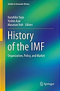 History of the IMF: Organization, Policy, and Market (Hardcover, 2015)