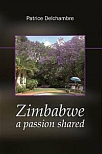 Zimbabwe a Passion Shared (Paperback)