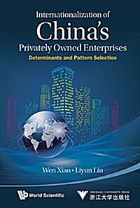 Internationalization of Chinas Privately Owned Enterprises: Determinants and Pattern Selection (Hardcover)