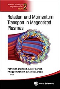 Rotation and Momentum Transport in Magnetized Plasmas Rotation and Momentum Transport in Magnetized Plasmas (Hardcover)
