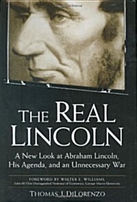 [중고] The Real Lincoln: A New Look at  Abraham Lincoln, His Agenda, and an Unnecessary War (Hardcover, 0)