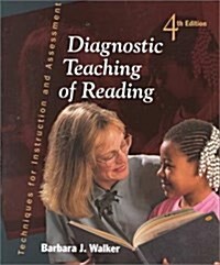 Diagnostic Teaching of Reading: Techniques for Instruction and Assessment (4th Edition) (Paperback, 4)