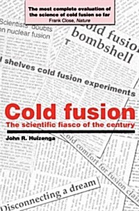 Cold Fusion: The Scientific Fiasco of the Century (Paperback, Revised)
