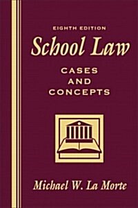School Law: Cases and Concepts (8th Edition) (Hardcover, 8th)