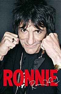 Ronnie: The Autobiography of Ronnie Wood (Hardcover, First Edition)