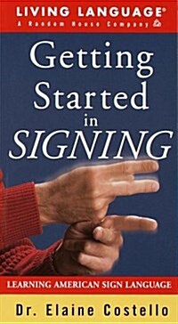 Getting Started in Signing: Learning American Sign Language (Paperback)