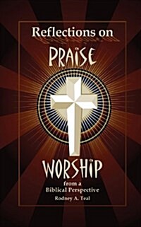 Reflections on Praise and Worship from a Biblical Perspective (Paperback)