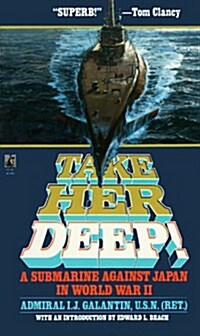 Take Her Deep!: A Submarine Against Japan in World War II (Mass Market Paperback, Reissue)