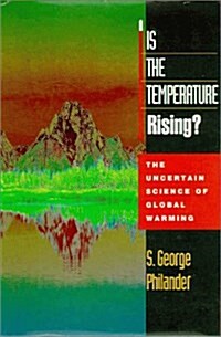 Is the Temperature Rising? The Uncertain Science of Global Warming (Hardcover, 1)
