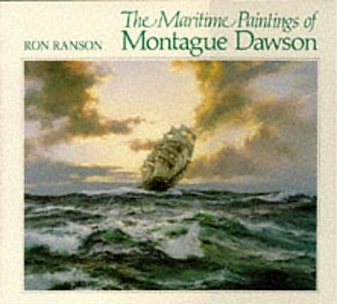The Maritime Paintings of Montague Dawson (Hardcover)