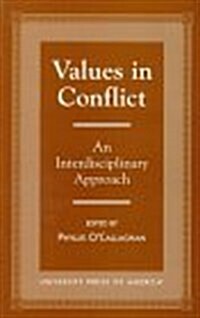 Values in Conflict: An Interdisciplinary Approach (Paperback)