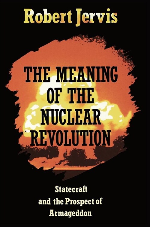 The Meaning of the Nuclear Revolution (Hardcover, Revised)