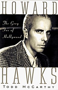Howard Hawks: The Grey Fox of Hollywood (Hardcover, 1st)