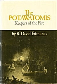 Potawatomis: The Keepers of the Fire (The Civilization of the American Indian series) (Hardcover, 1st)