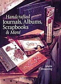 Handcrafted Journals, Albums, Scrapbooks & More (Paperback)