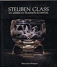 Steuben Glass : An American tradition in Crystal (Hardcover)