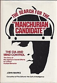 The Search for the Manchurian Candidate: The CIA and Mind Control (Hardcover, 1st)