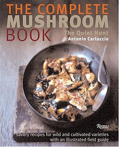 The Complete Mushroom Book: The Quiet Hunt (Hardcover)