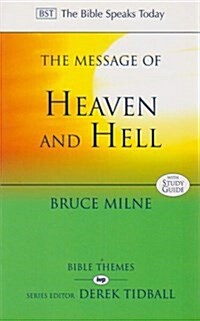 The Message of Heaven and Hell : The Bible Speaks Today: Bible Themes (Paperback)