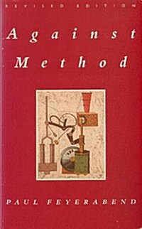 AGAINST METHOD: OUTLINE OF AN ANARCHISTIC THEORY OF KNOWLEDGE (Paperback, 2nd)