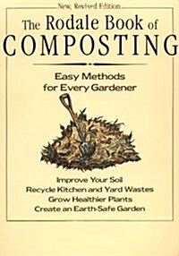 The Rodale Book of Composting: Easy Methods for Every Gardener (Hardcover, Revised)