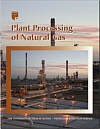 Plant Processing of Natural Gas (Paperback, 2nd)