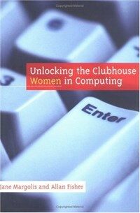 Unlocking the clubhouse : women in computing