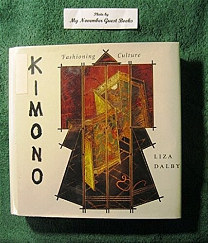 Kimono: Fashioning Culture (Hardcover, First Edition)