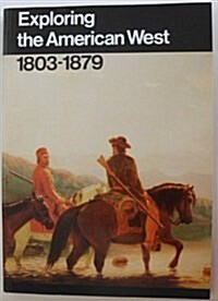 Exploring the American West, 1803-1879 (Paperback)
